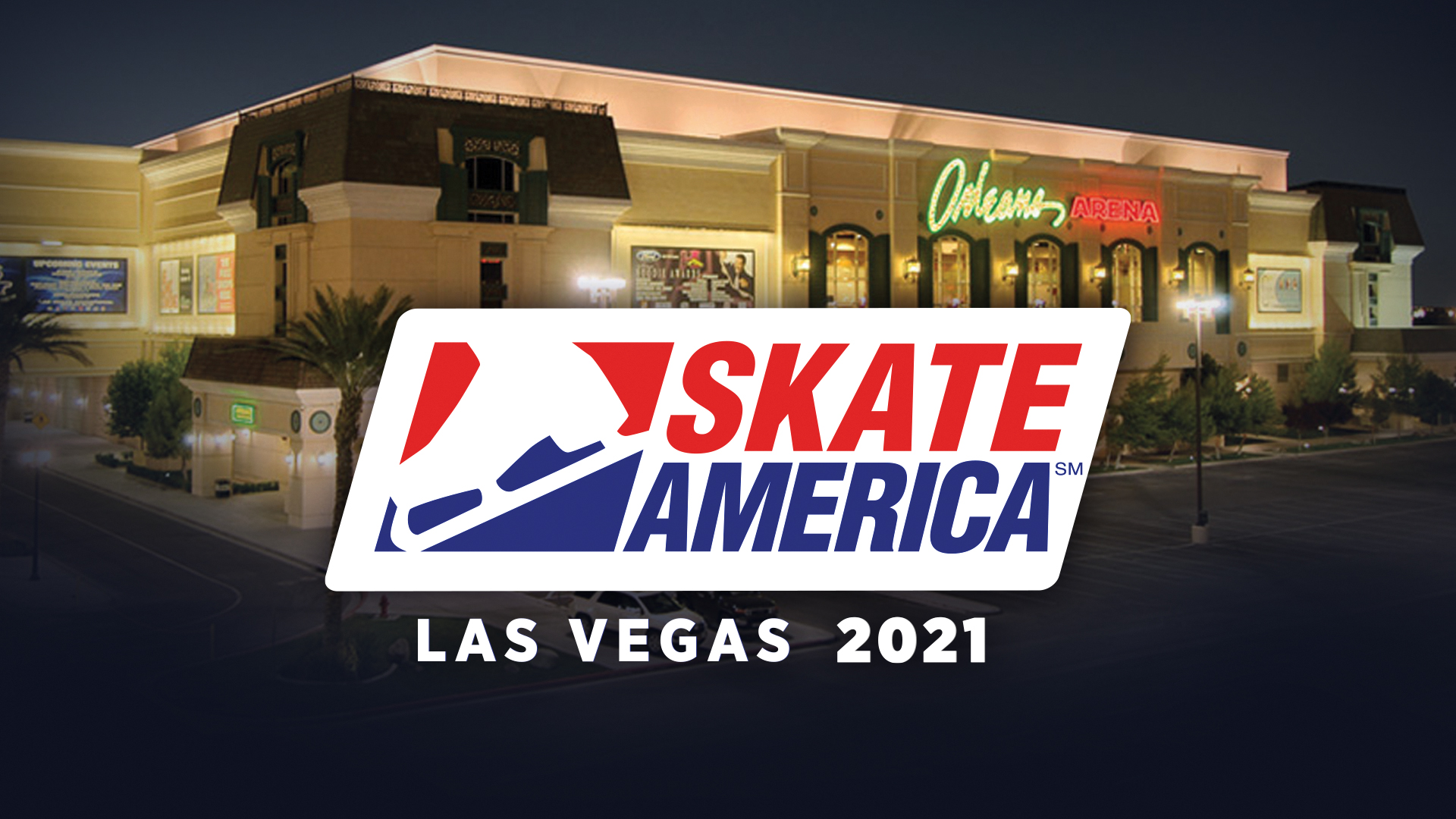 The Orleans Arena in Las Vegas Selected to Host 2021 Skate America U